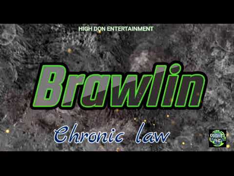 Chronic law - Brawlin