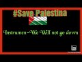 We Will not go down (instrumental)#Savepalestina