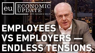 Economic Update: Employees VS Employers — Endless Tensions