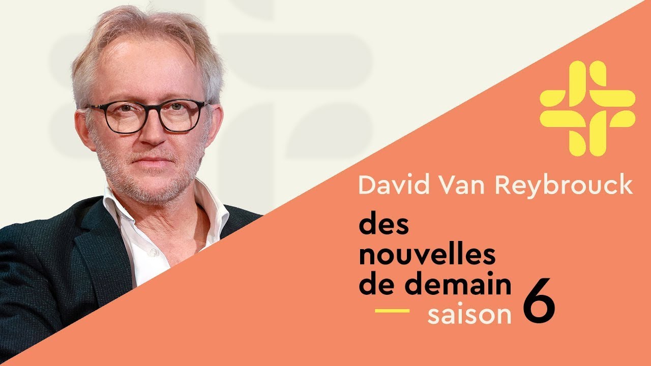 David Van Reybrouck : Redonner vie (et joie) à la démocratie