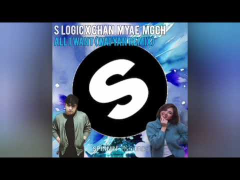 S Logic x ChanMyae MgCho - All I Want (X Device remix) #2