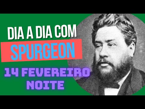 Devocional com Spurgeon, 14 de fevereiro noite.