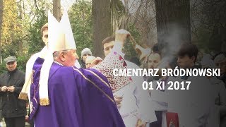 Świętość to życie w bliskości Miłości Boga - Cmentarz Bródnowski (1 XI 2017 r.)