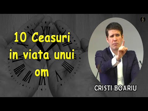 Cristi Boariu - 10 Ceasuri in viata unui om - Efeseni 5:16 | Predica