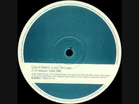 Candi Staton - Love On Love (K-Klassic Club Mix)