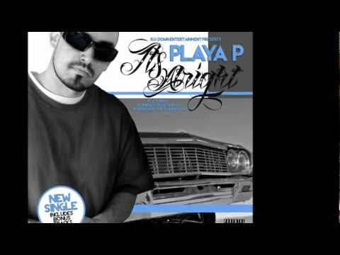 Playa P Feat Dominator It's Alright ( New  2012 )