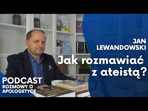 How to Talk to an Atheist? Jan Lewandowski [Apologetics Conversations #27]
