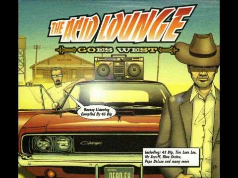 45 Dip The Acid Lounge Goes West Butch Accidy UK Nukleuz Hed Kandi