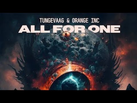 Tungevaag x Orange Inc - All For One (Official Audio)