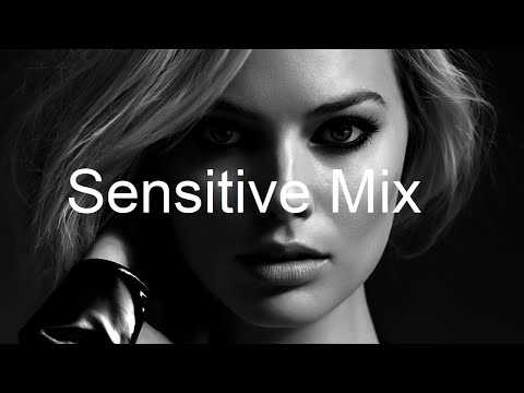 SENSITIVE MIX Best Deep House Vocal & Nu Disco HOUSENICK TRIBUTE