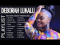 Greatest Hits Of Deborah Lukalu Gospel Music 2022 | Best Gospel Songs Of  Deborah Lukalu 2022