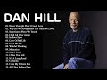 Dan Hill Best Songs Ever - Dan Hill Greatest Hits Full Album  - Top Songs Of Dan Hill (HD/HQ)