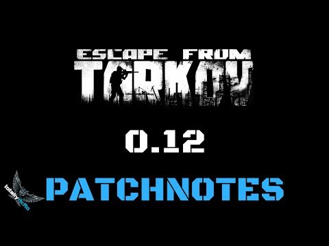 0.12 PATCHNOTES - ESCAPE FROM TARKOV Deutsch