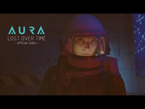 AURA - Lost Over Time (OFFICIAL VIDEO)