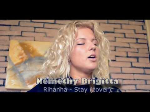 Némethy Brigitta - Stay (Rihanna Cover)