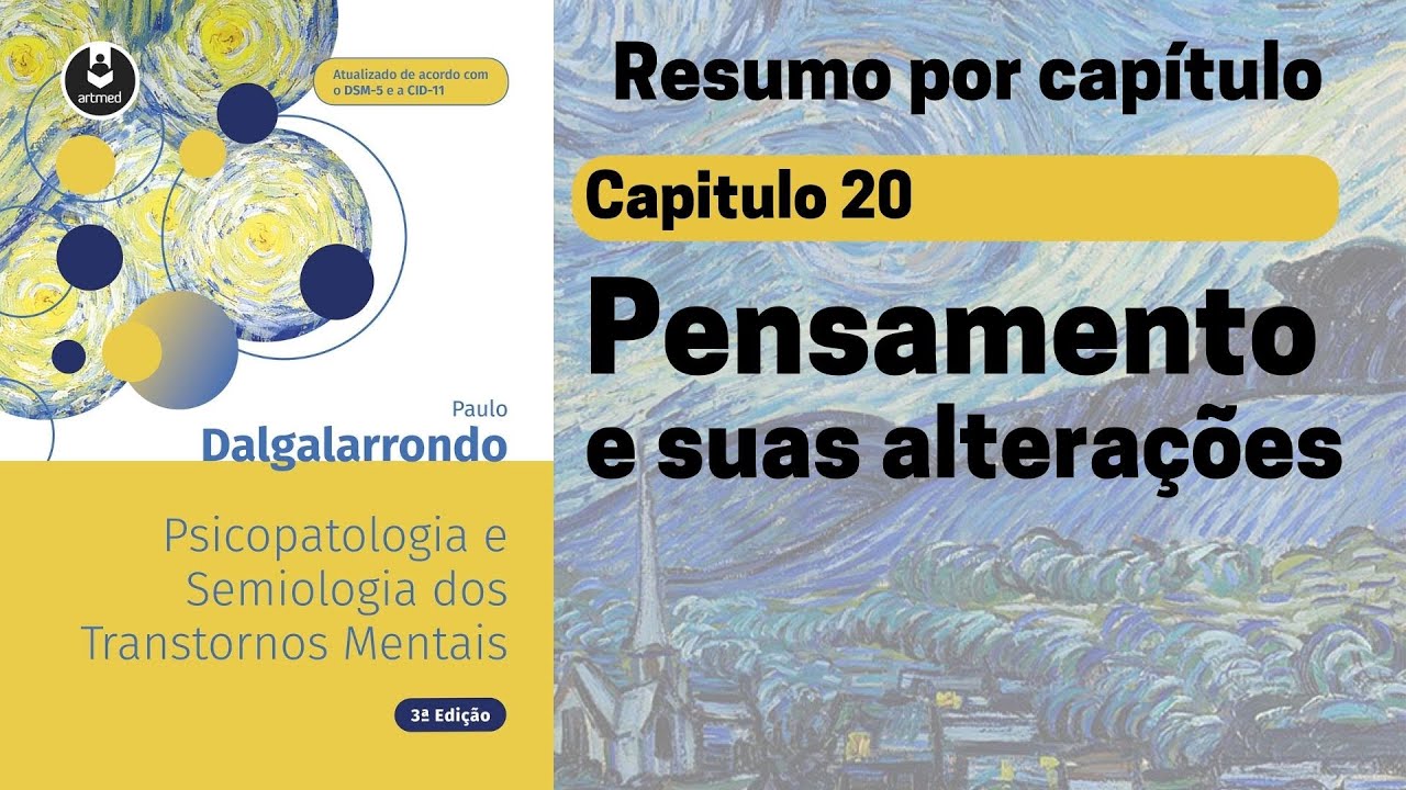 Capt 20 | O pensamento e suas alterações | Resumo Dalgalarrondo