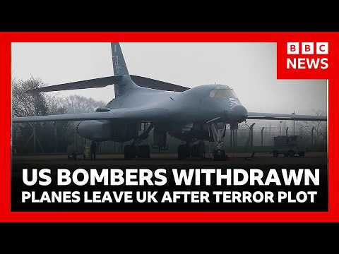 US pulls bombers from UK air base after suspected terror plot | BBC News