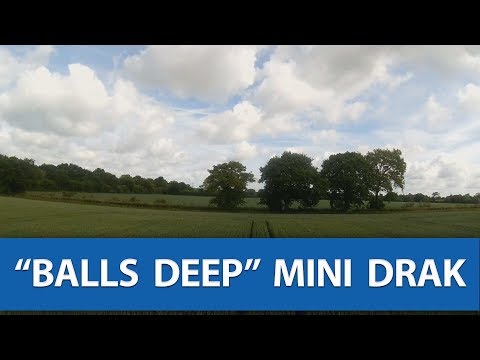 "Balls Deep" with the Ritewing Mini Drak