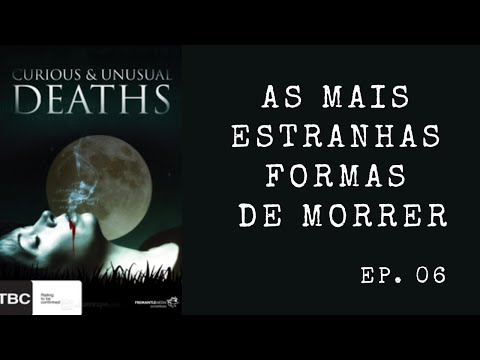 As Mais Estranhas Formas de Morrer - episódio 6 - Dublado