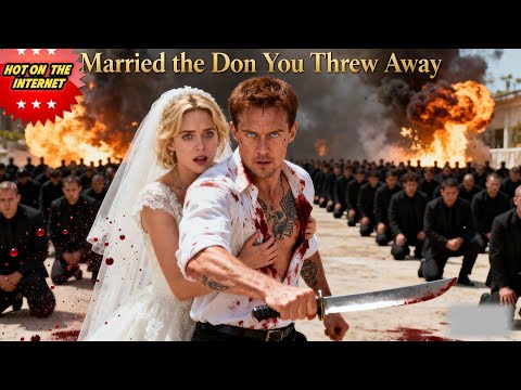🔥《Married the Don You Threw Away》--New drama full version!！OMG!This show is Bing-#movie #drama #love