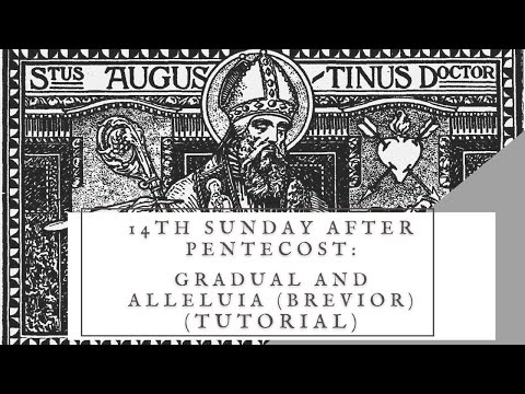 14th Sunday after Pentecost: Gradual and Alleluia "Brevior" (Chant Tutorial)