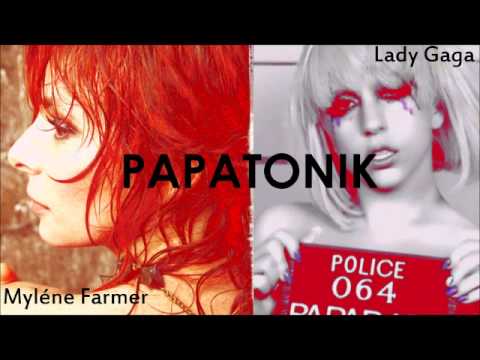 Lady Gaga | Myléne Farmer - Papatonik (Paparazzi vs. Sextonik)
