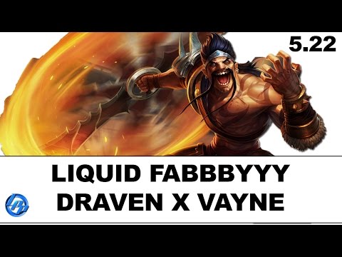 Liquid Fabbbyyy - Draven vs Vayne - NA SoloQ