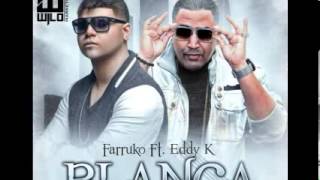 farruko ft eddy k-blanca (High Definition Audio)
