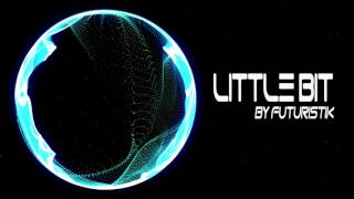 【Drum&Bass】Futuristik - Little Bit (feat. Sethh)