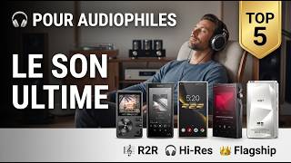 Les 5 Meilleurs Baladeurs Audio Hi-Fi (DAP) de 2026 🎼 Le Son Ultime po