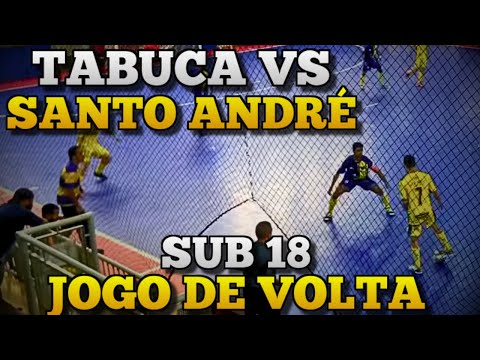 JOGO DE VOLTA - SANTO ANDRÉ vs TABUCA SUB 18