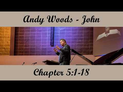 Andy Woods - John 5:1-18