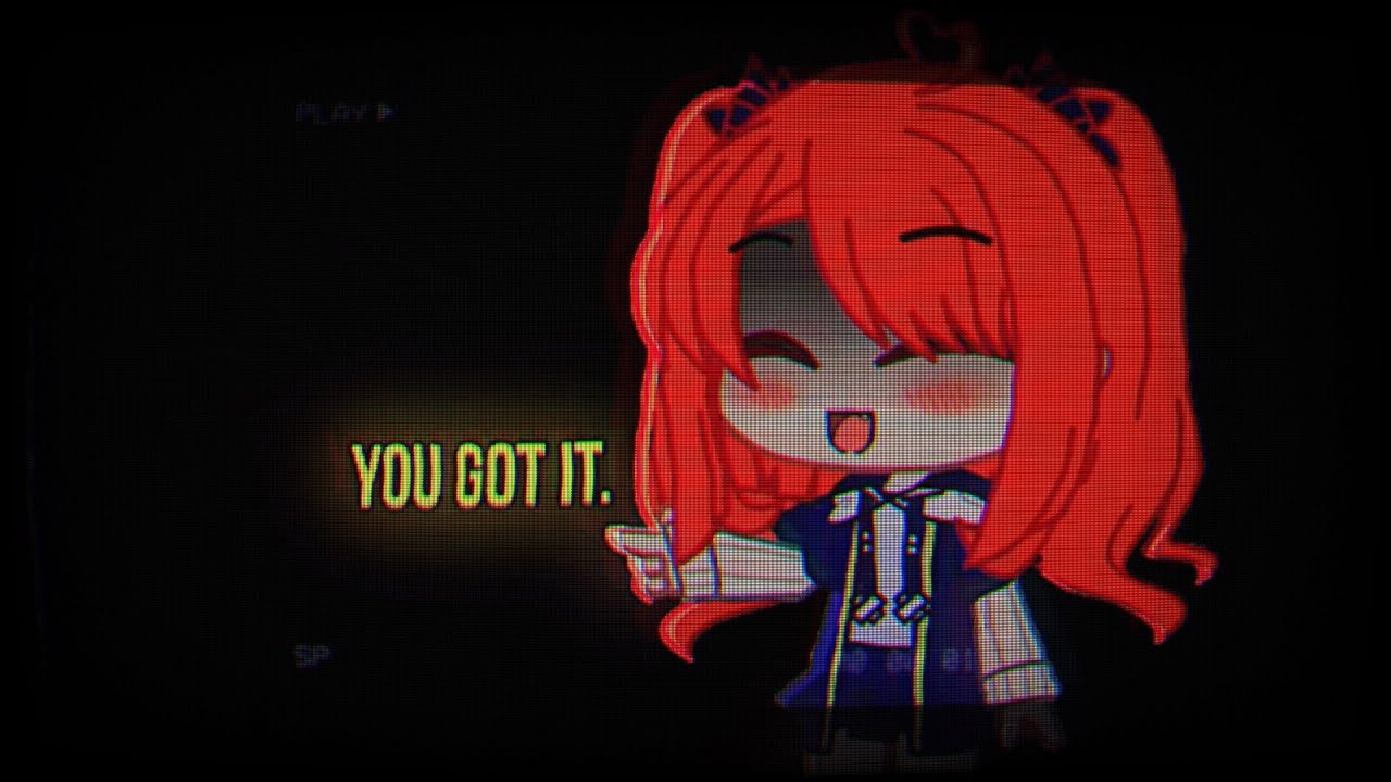 You got it | meme
