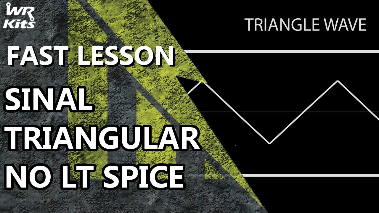 COMO GERAR UM SINAL TRIANGULAR NO LT SPICE?