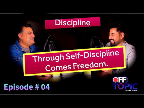 Discipline | Through Self-discipline Comes Freedom | نظم و ضبط سے آزادی ملتی ہے۔ | Episode # 04