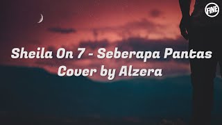 Download lagu Seberapa Pantas - Sheila On 7 - Lirik (Cover by Alzera) mp3