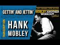 Hank Mobley on "Gettin' and Jettin'" | Solo Transcription (Bb)