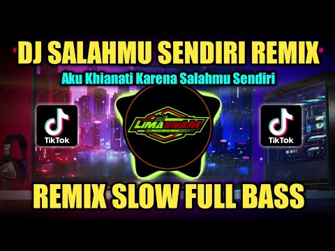 DJ SALAHMU SENDIRI (CUT RANI) REMIX TIKTOK SLOW FULL BASS TERBARU 2024