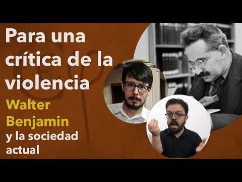 Para una crítica de la violencia: Walter Benjamin | Conversatorio con Amílcar Paris y Rafael Muñiz