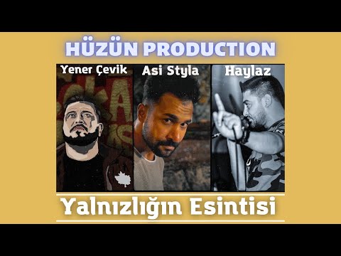 Yener Çevik - Asi Styla & Haylaz - Yalnızlığın Esintisi(MİX)