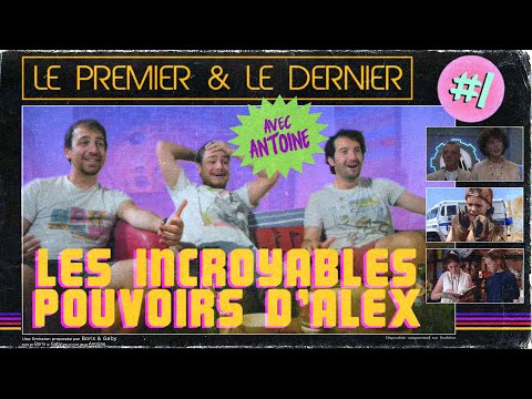 Le Premier & le Dernier #1 - Les Incroyables Pouvoirs d'Alex [ Boris & Gaby ]