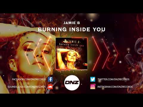 DNZF856 // JAMIE B - BURNING INSIDE YOU (Official Video DNZ Records)