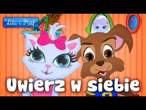 Lili i Plaf  "Uwierz w siebie" - piosenka dla dzieci, dziecięce hity!