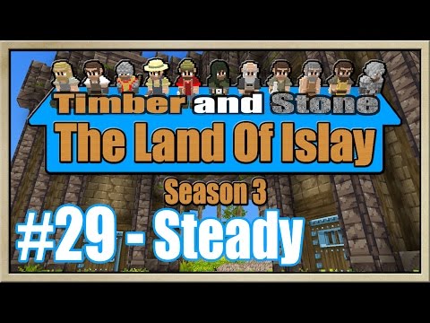 Timber and Stone - [The Land Of Islay - Season 3] - [Part 29] - Steady