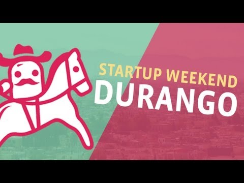 Lo que es un Startup Weekend.  Nuestra experiencia en Durango