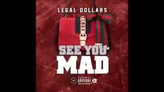 Legal Dollars Ent. - See You Mad