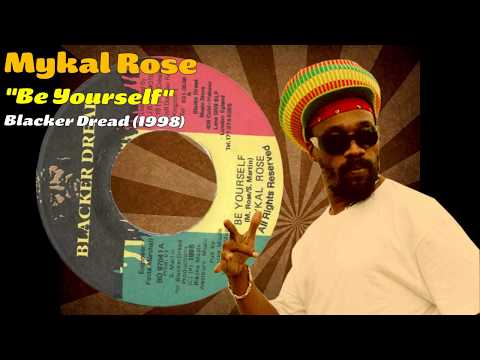 Mykal Rose - Be Yourself (Blacker Dread) 1998