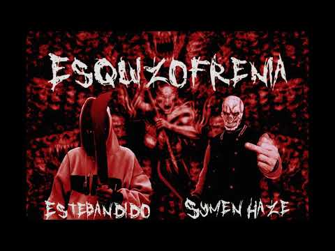 Esquizofrenia - Symen Haze x Estebandido HorrorcorE