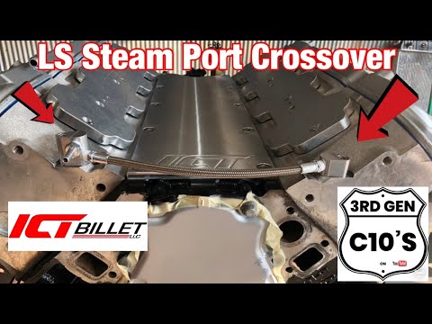 ICT Billet LS Steam Port Crossover Install