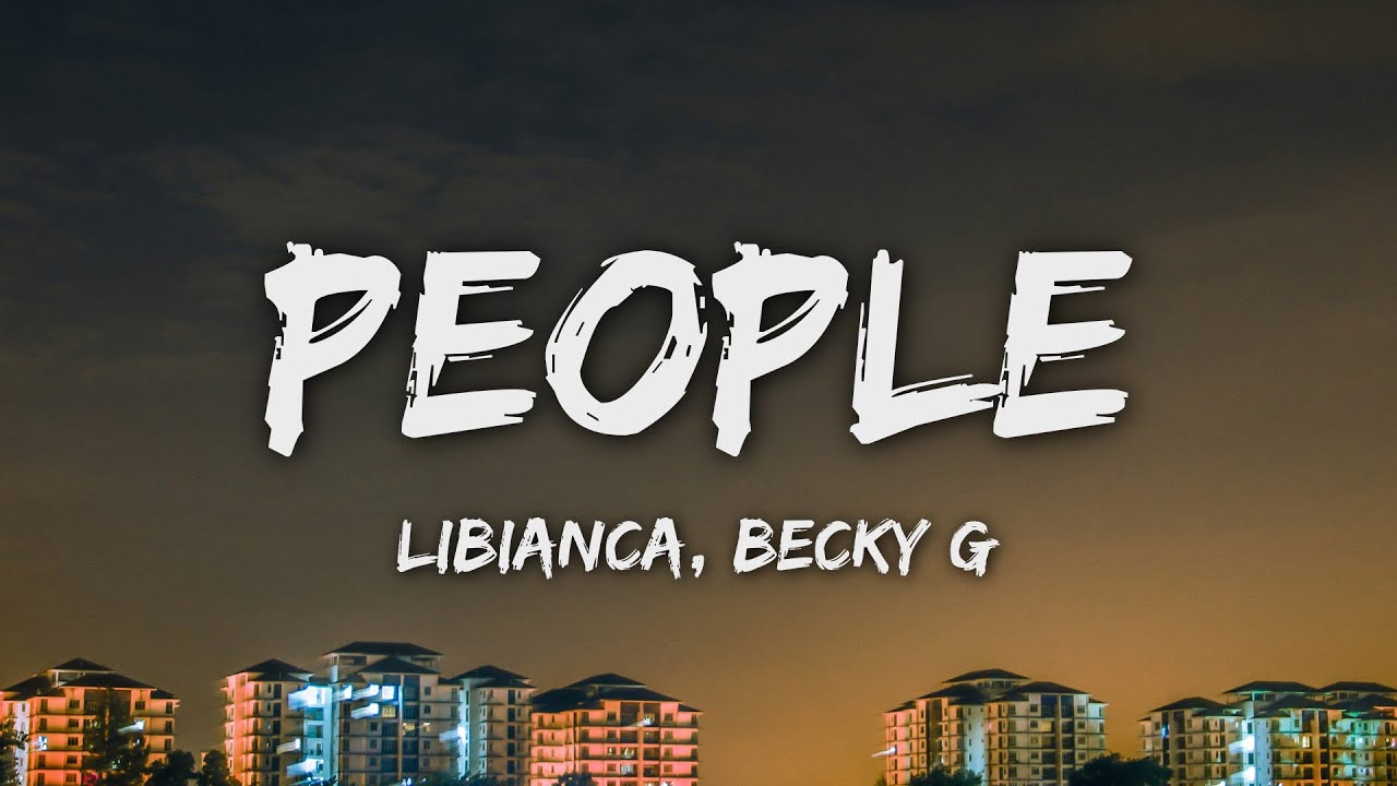 Libianca - People (Lyrics) ft. Becky G